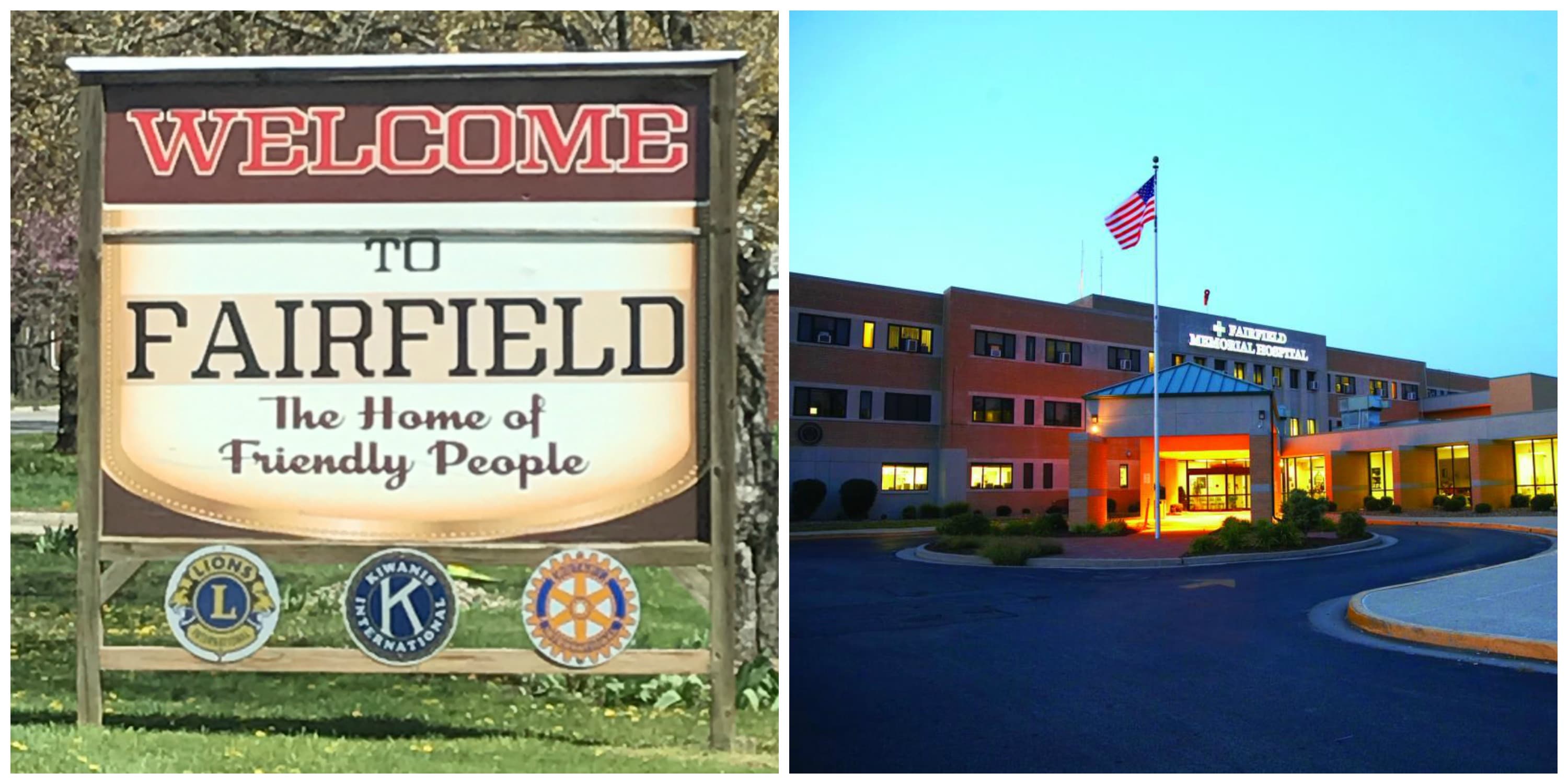 On the right is a Welcome sign for Fairfield reading "The home of friendly people." On the right is an evening exterior view of the Fairfield Memorial Hospital.