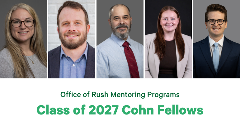 Rush University recently selected five faculty members as Cohn Fellows who will receive grant support for their research across a variety of disciplines