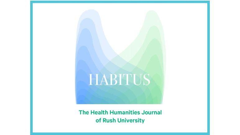 Medical Students Launch ‘Habitus,’ Rush University’s New Humanities Journal